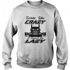 Drivin Like Crazy Sweatshirt